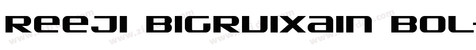 ReeJi BigRuixain Bol字体转换